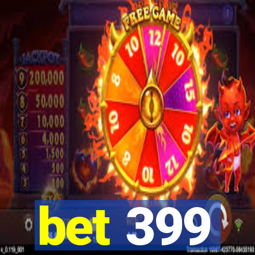 bet 399